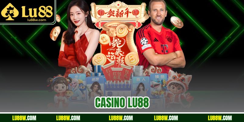 Casino LU88 Trực Tuyến | Trải Nghiệm Chơi Bài Đỉnh Cao