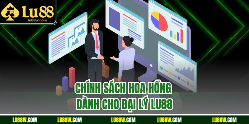 Chính sách hoa hồng dành cho đại lý LU88
