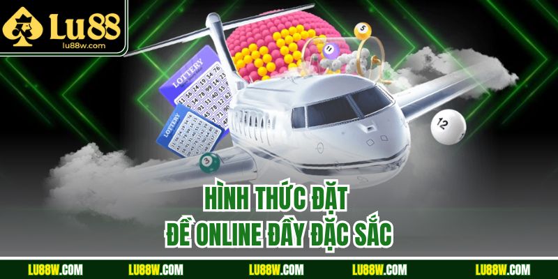 Hình thức đặt đề online đầy đặc sắc