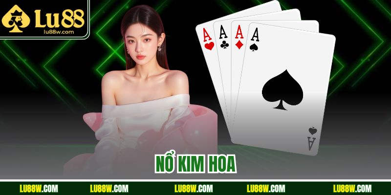 Nổ Kim Hoa - Chinh Phục Vòng Quay May Mắn Nhận Thưởng