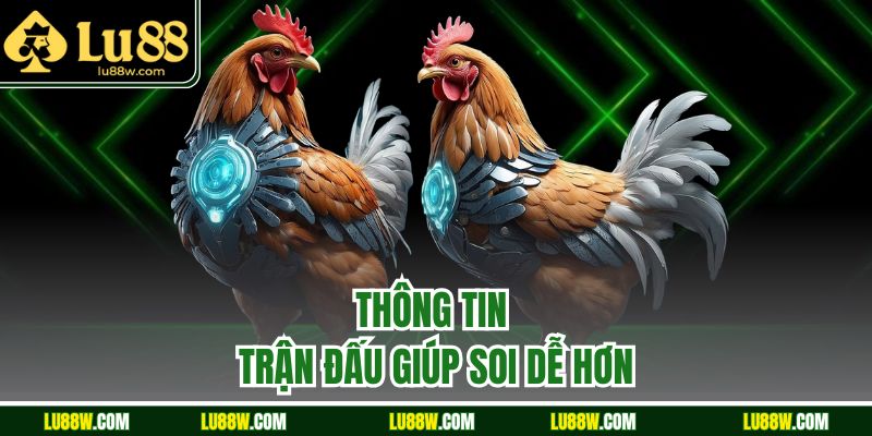 Thông tin trận đấu giúp soi dễ hơn