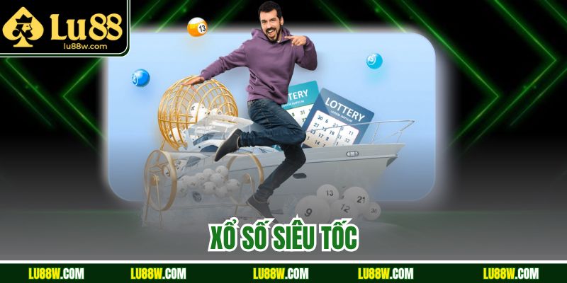 Xổ Số Siêu Tốc Luôn Dẫn Đầu Xu Hướng Giải Trí Hiện Nay